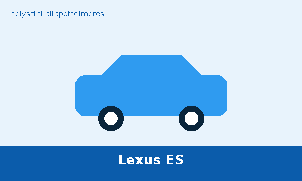 Lexus ES helyszíni autó átvizsgálás és állapotfelmérés vásárlás előtt